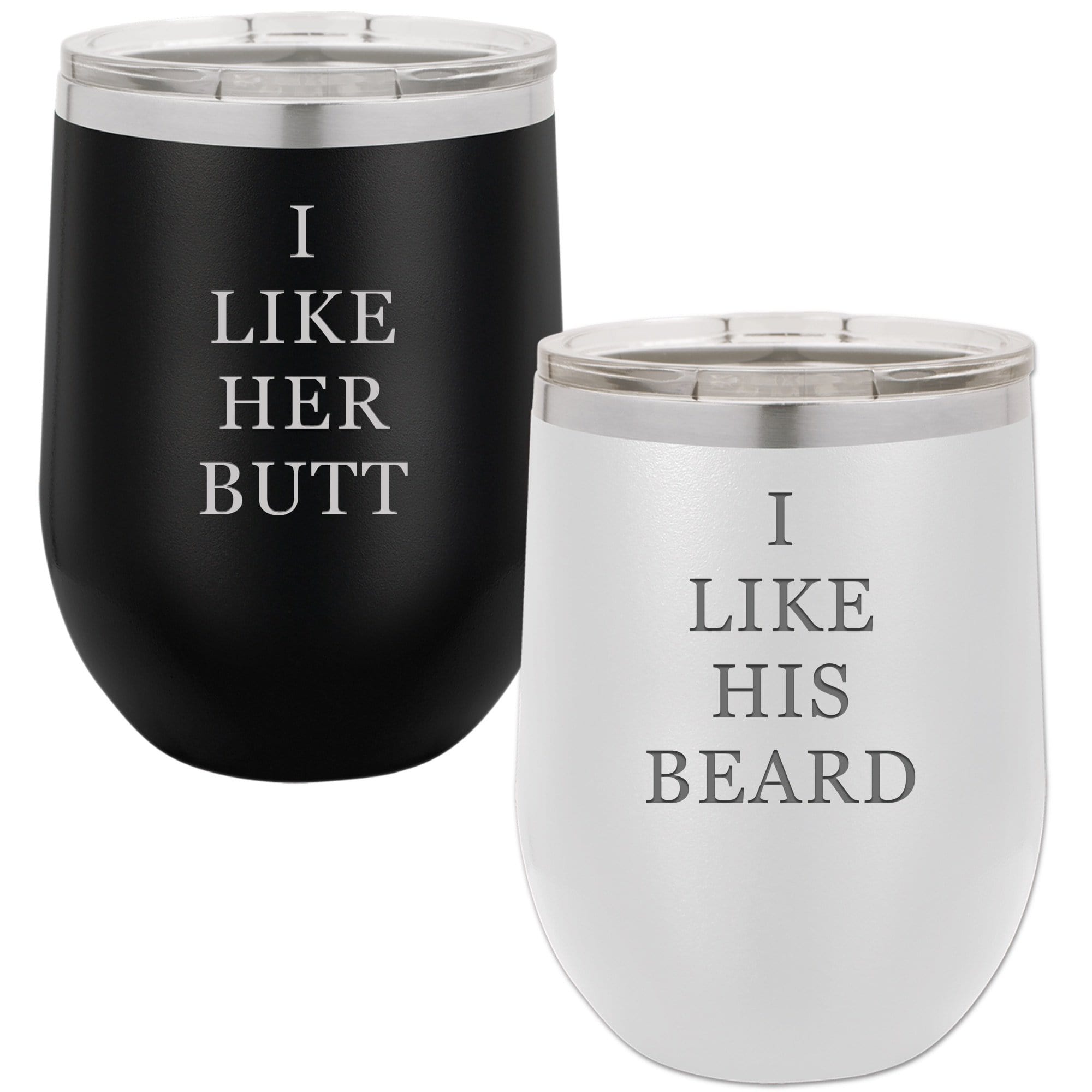 I Like His Beard, I Like Her Butt - Insulated Stemless Wine Glass Set —  Griffco Supply